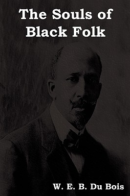 The Souls of Black Folk By W. E. B. Du Bois Cover Image