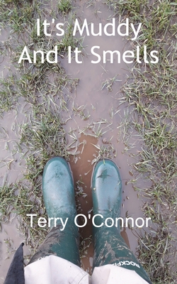 It's Muddy And It Smells By Terry O'Connor Cover Image