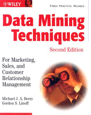 Data Mining Techniques: For Marketing, Sales, and Customer Relationship Management Cover Image
