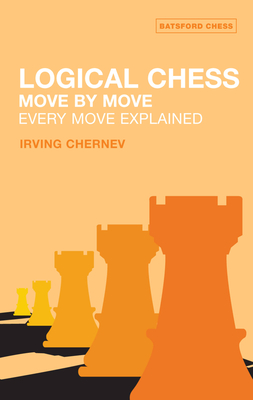 Logical Chess Move by Move: Every Move Explained New Algebraic Edition (Batsford Chess Book) Cover Image
