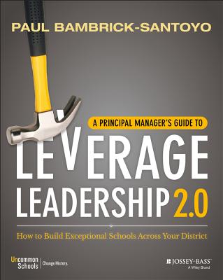 A Principal Manager's Guide to Leverage Leadership 2.0: How to Build Exceptional Schools Across Your District Cover Image