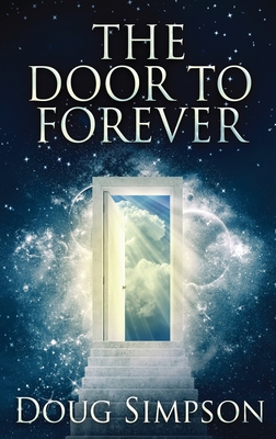 The Door To Forever By Doug Simpson Cover Image