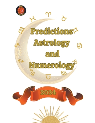 Predictions. Astrology and Numerology 2024 Cover Image