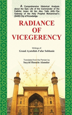 Radiance of Vicegerency: Froogh-e-Vilayat By Sayyid Hussein Alamdar Cover Image
