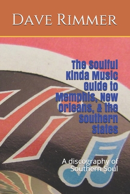 The Soulful Kinda Music Guide to Memphis, New Orleans, & the Southern States Cover Image