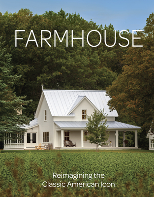 Farmhouse: Reimagining the Classic American Icon By Fine Homebuilding Cover Image