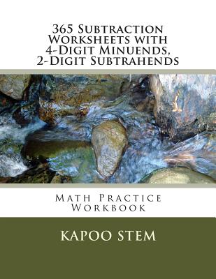 365 Subtraction Worksheets with 4-Digit Minuends, 2-Digit Subtrahends: Math Practice Workbook Cover Image