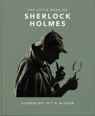 The Little Book of Sherlock Holmes: Elementary Wit & Wisdom By Hippo! Orange Cover Image