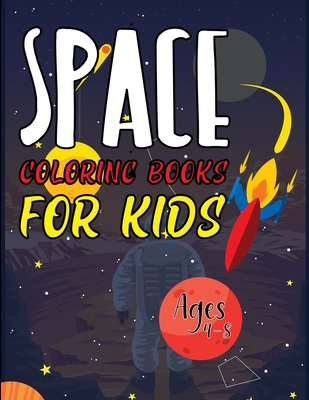 Space Coloring Books For Kids Ages 4-8: Earth And Space Coloring Book Cover Image