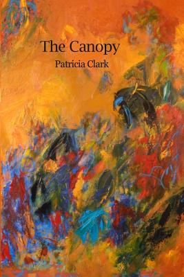 The Canopy By Patricia Clark Cover Image