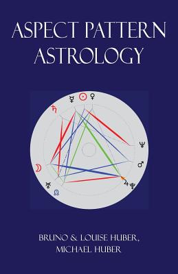 Aspect Pattern Astrology: A New Holistic Horoscope Interpretation Method Cover Image