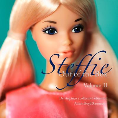 Steffie: Out of the Box: Delving into a collector's obsession Cover Image