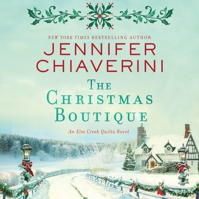 The Christmas Boutique Lib/E: An ELM Creek Quilts Novel Cover Image