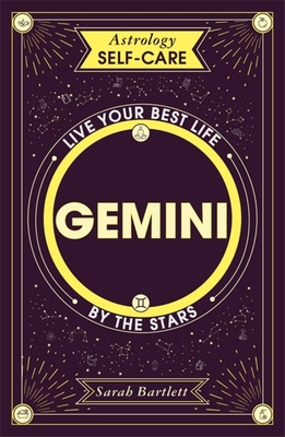 Astrology Self-Care: Gemini: Live your best life by the stars