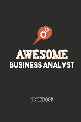 Awesome Business Analyst Notebook: A notebook Ideally meant for Business Analysts (BA), Data Analysts and more. Cover Image