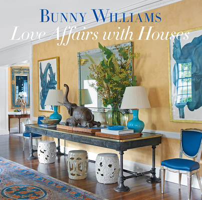Love Affairs with Houses By Bunny Williams Cover Image