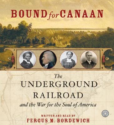 Bound for Canaan CD: The Underground Railroad and the War for the Soul of America Cover Image
