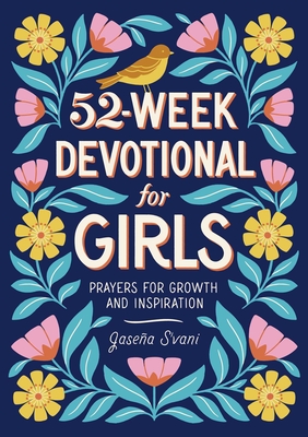 52-Week Devotional for Girls: Prayers for Growth and Inspiration By Jaseña S'vani Cover Image
