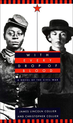 With Every Drop of Blood: A Novel of the Civil War Cover Image