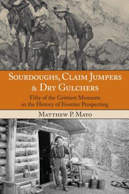 Cover for Sourdoughs, Claim Jumpers & Dry Gulchers
