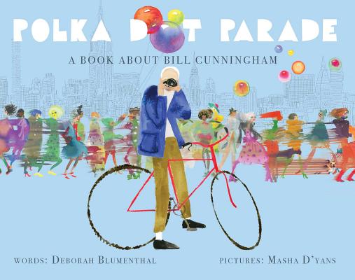 Polka Dot Parade: A Book About Bill Cunningham Cover Image