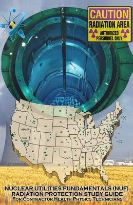 Nuclear Utilities FUNDAMENTALS RADIATION PROTECTION STUDY GUIDE: Full NUF RP Study Guide Cover Image