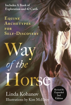 Way of the Horse: Revised & Expanded 2nd Edition: Equine Archetypes for Self-Discovery