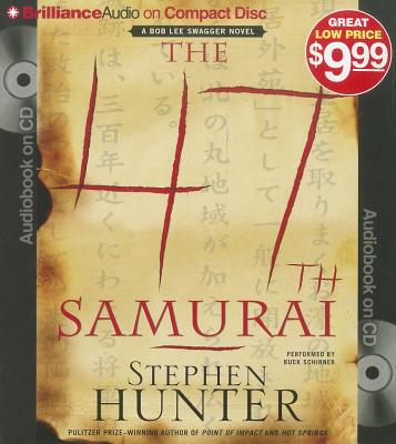 The 47th Samurai (Bob Lee Swagger Novels #4) By Stephen Hunter, Buck Schirner (Read by) Cover Image