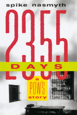2,355 Days: A POW's Story By Spike Nasmyth Cover Image