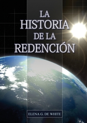 La Historia de la Redención: Un vistazo general desde Génesis hasta Apocalipsis Cover Image