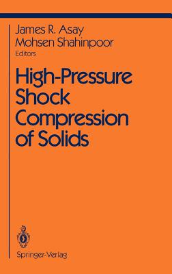 High-Pressure Shock Compression of Solids (Shock Wave and High Pressure Phenomena)