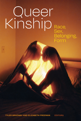 Queer Kinship: Race, Sex, Belonging, Form (Theory Q)