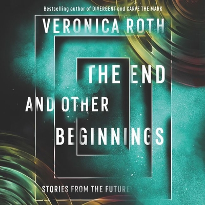 The End and Other Beginnings Lib/E: Stories from the Future Cover Image