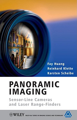 Panoramic Imaging: Sensor-Line Cameras and Laser Range-Finders (The Wiley-Is&t Imaging Science and Technology)