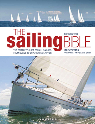 The Sailing Bible: The Complete Guide for All Sailors from Novice to Experienced Skipper Cover Image