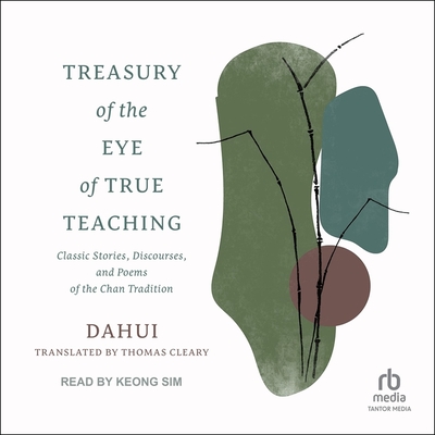 Treasury of the Eye of True Teaching: Classic Stories, Discourses, and Poems of the Chan Tradition Cover Image