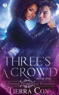 Three's A Crowd: A Fantasy Paranormal Romance By Tierra Cox Cover Image