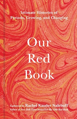 Our Red Book: Intimate Histories of Periods, Growing & Changing Cover Image