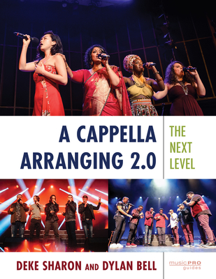 A Cappella Arranging 2.0: The Next Level (Music Pro Guides)