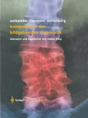 Kompendium Der Bildgebenden Diagnostik By Ralph Weissleder, S. Puig (Translator), Mark J. Rieumont Cover Image