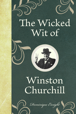 Cover for The Wicked Wit of Winston Churchill