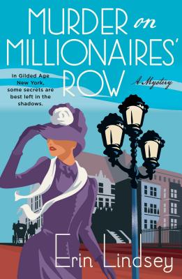 Murder on Millionaires' Row: A Mystery (A Rose Gallagher Mystery #1) By Erin Lindsey Cover Image