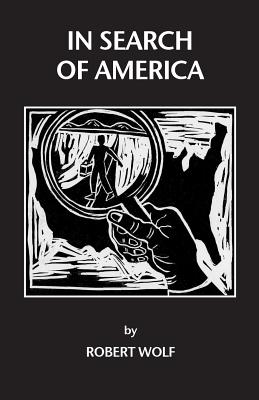 In Search of America By Robert Patterson Wolf Cover Image
