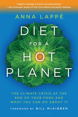 Diet for a Hot Planet: The Climate Crisis at the End of Your Fork and What You Can Do about It By Anna Lappe Cover Image