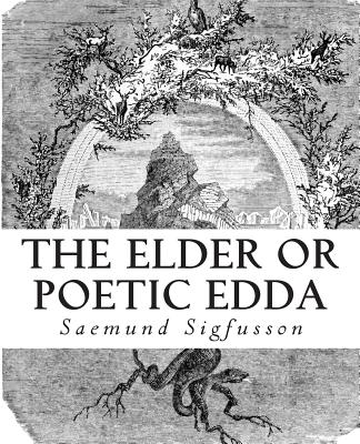 The Elder or Poetic Edda (Illustrated) By Olive Bray (Translator), W. G. Collingwood (Illustrator), Saemund Sigfusson Cover Image
