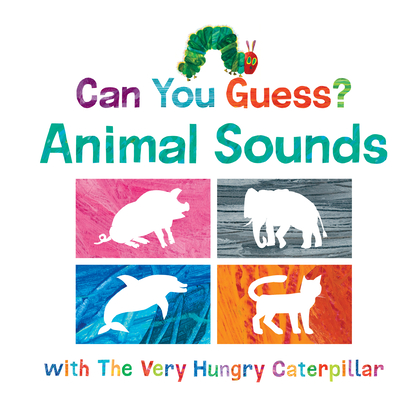 Can You Guess? Animal Sounds with The Very Hungry Caterpillar (The World of Eric Carle) By Eric Carle, Eric Carle (Illustrator) Cover Image