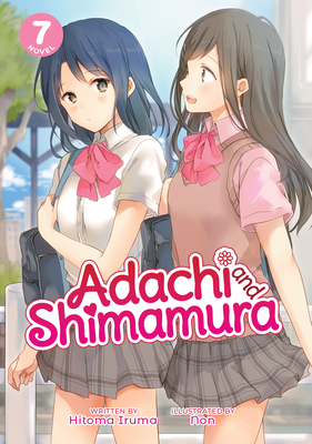Adachi and Shimamura (Light Novel) Vol. 7 By Hitoma Iruma, Non (Illustrator) Cover Image