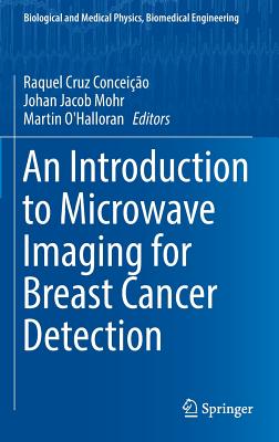 An Introduction to Microwave Imaging for Breast Cancer Detection (Biological and Medical Physics) Cover Image
