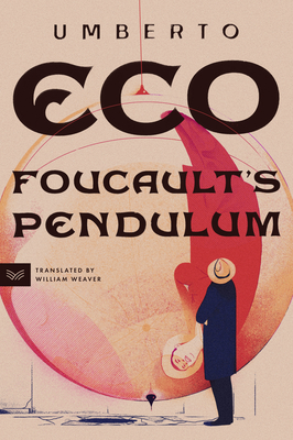 Foucault's Pendulum By Umberto Eco, William Weaver (Translated by) Cover Image