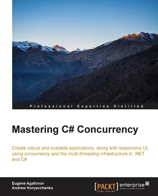Mastering C# Concurrency By Eugene Agafonov, Andrew Koryavchenko Cover Image